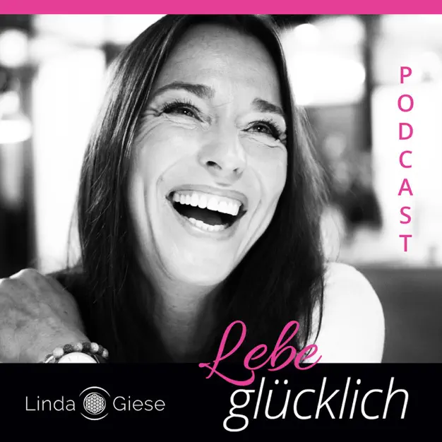 Podcast "Lebe glücklich" mit Linda Giese